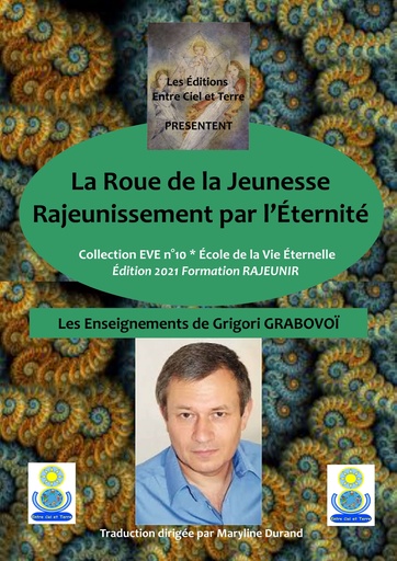 EVE 10/ La Roue de la Jeunesse + Rajeunissement par l'Eternité, De Grigori GRABOVOÏ 